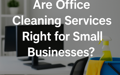 Are Office Cleaning Services Right for Small Businesses?
